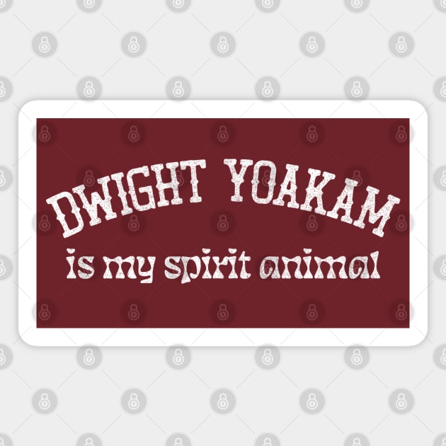 Dwight Yoakam Is My Spirit Animal Magnet by DankFutura